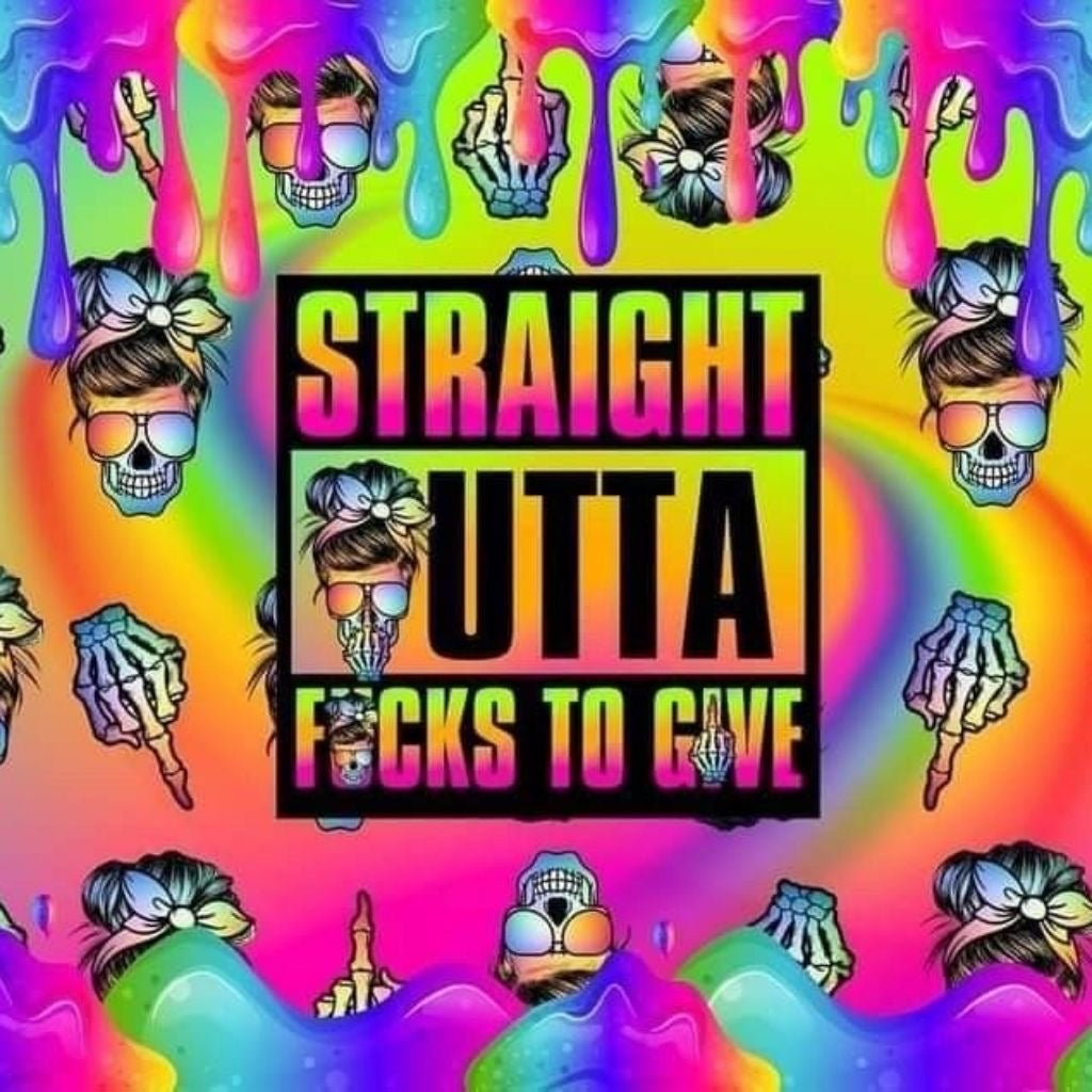 Straight outta fu**s 20 oz tumbler.