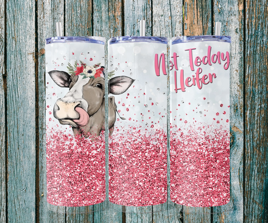 Not today heifer 20 oz tumbler